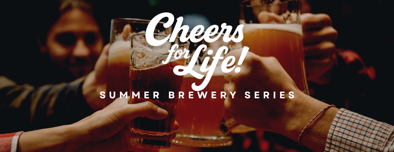 Cheers for Life! Summer Brewery Series